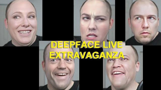 Deepface live - ***extravaganza*** Deepface live - ***extravaganza***