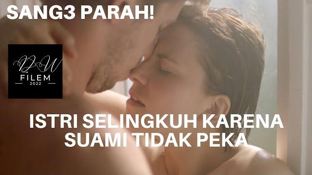 Film istri selingkuh karena tidak diberi jatah mantap mantap oleh suami - alur cerita film Film istri selingkuh karena tidak diberi jatah mantap mantap oleh suami - alur cerita film