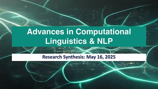 Computational linguistics breakthroughs: reasoning, rag & resource efficiency | may 16, 2025 Computational linguistics breakthroughs: reasoning, rag & resource efficiency | may 16, 2025
