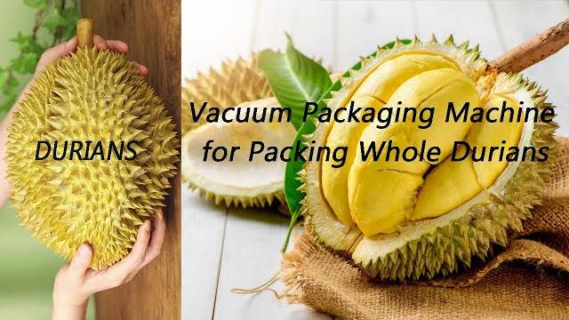Wow, new packaging innovations - thermoforming vacuum packaging machine for packing whole durians Wow, new packaging innovations - thermoforming vacuum packaging machine for packing whole durians