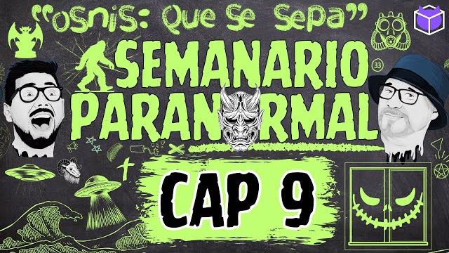 Semanario paranormal / cap 9 “osnis: que se sepa” Semanario paranormal / cap 9 “osnis: que se sepa”