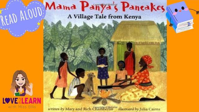 Mama panya's pancakes. a village tale from kenya | mary & rich chamberlin | read by miss ellis Mama panya's pancakes. a village tale from kenya | mary & rich chamberlin | read by miss ellis