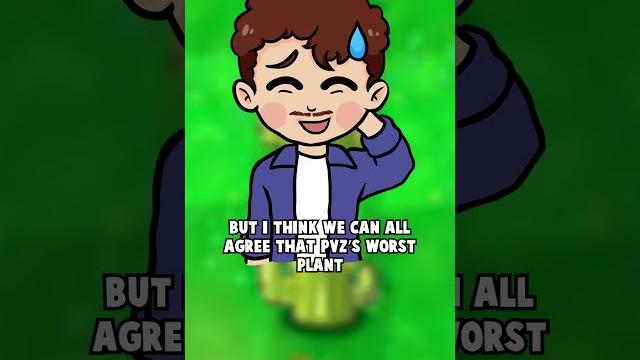 What is the worst plant in plants vs zombies? What is the worst plant in plants vs zombies?