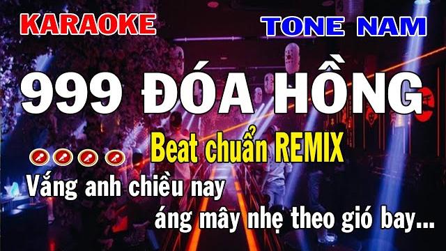 Karaoke 999 đóa hồng tone nam remix | full căng Karaoke 999 đóa hồng tone nam remix | full căng