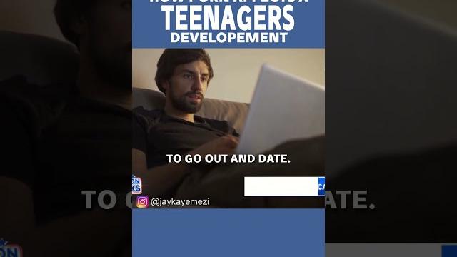 How porn affects a teenagers development How porn affects a teenagers development