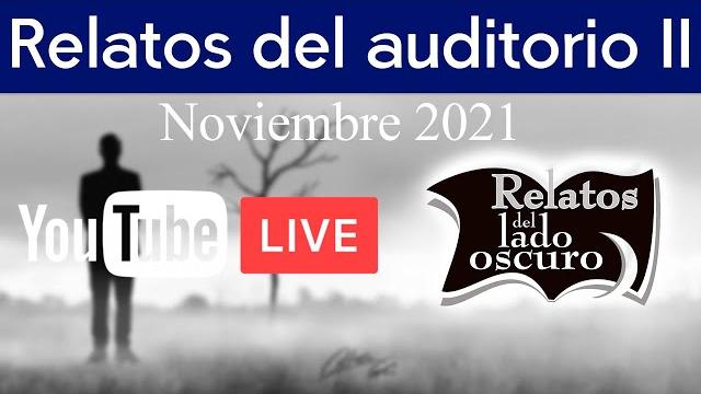 Relatos del auditorio ii | en vivo | relatos del lado oscuro Relatos del auditorio ii | en vivo | relatos del lado oscuro