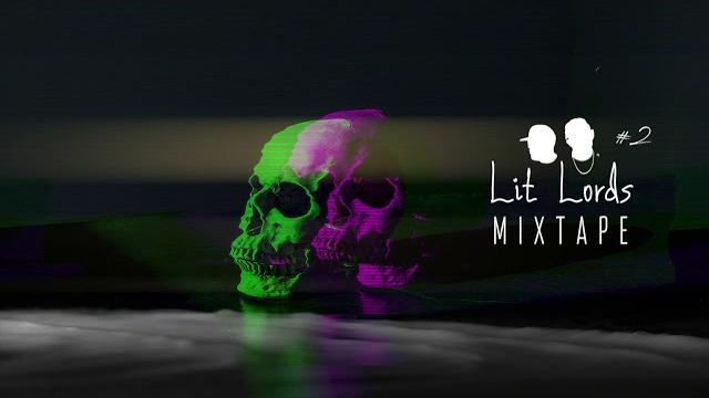 Lit lords mixtape #2 Lit lords mixtape #2