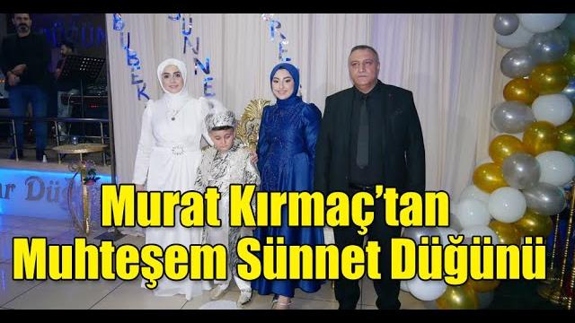 Murat kırmaç’tan muhteşem sünnet düğünü! Murat kırmaç’tan muhteşem sünnet düğünü!