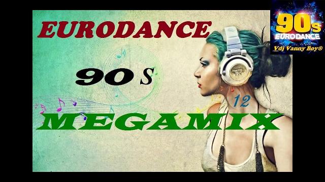 Eurodance 90s megamix - 12 - dj vanny boy® Eurodance 90s megamix - 12 - dj vanny boy®