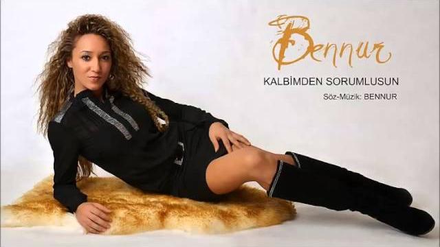 Bennur - kalbimden sorumlusun 2013 Bennur - kalbimden sorumlusun 2013