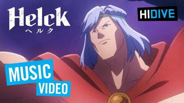 Helck music video | hidive Helck music video | hidive