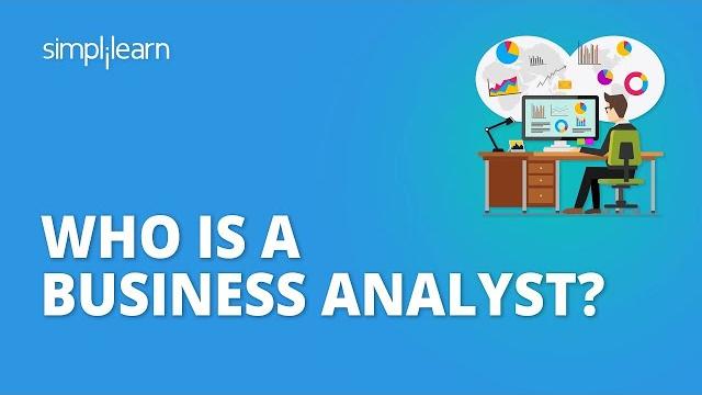 Who is a business analyst?| what does a business analyst do? - roles & responsibilities |simplilearn Who is a business analyst?| what does a business analyst do? - roles & responsibilities |simplilearn