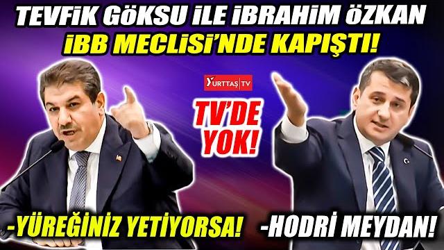 Tevfik göksu ile i̇brahim özkan i̇bb meclisi'nde kapıştı! "yüreğiniz yetiyorsa! hodri meydan!" Tevfik göksu ile i̇brahim özkan i̇bb meclisi'nde kapıştı! "yüreğiniz yetiyorsa! hodri meydan!"