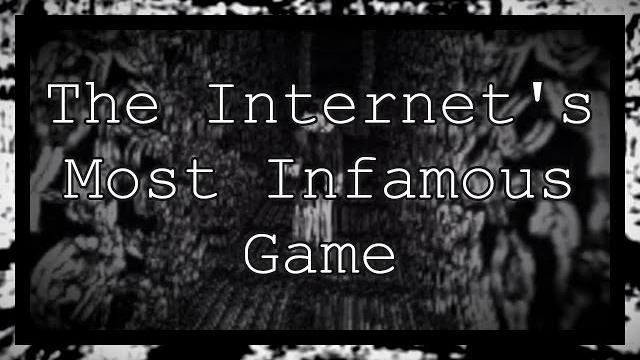 The internet's most infamous game The internet's most infamous game