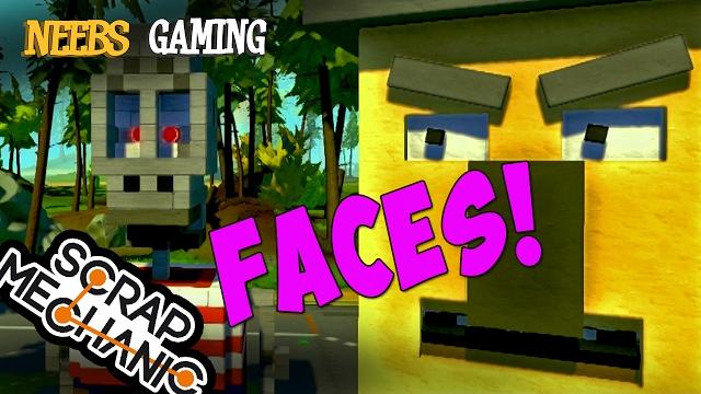 Scrap mechanic - faces! Scrap mechanic - faces!