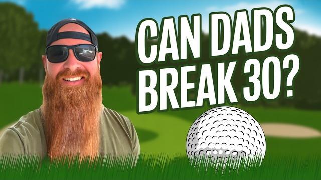 Can 3 dads break 30 on tyler’s 40th birthday? Can 3 dads break 30 on tyler’s 40th birthday?