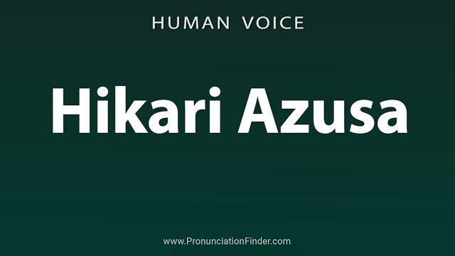 How to pronounce hikari azusa How to pronounce hikari azusa