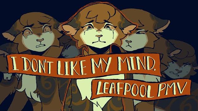 I don’t like my mind - leafpool pmv (tw in desc) I don’t like my mind - leafpool pmv (tw in desc)