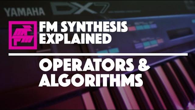 Operators & algorithms | fm synthesis explained 1 Operators & algorithms | fm synthesis explained 1