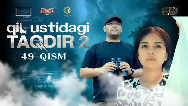 Qil ustidagi taqdir 2 - mavsum 49 - qism (milliy serial) | қил устидаги тақдир 2 - мавсум 49 - қисм Qil ustidagi taqdir 2 - mavsum 49 - qism (milliy serial) | қил устидаги тақдир 2 - мавсум 49 - қисм