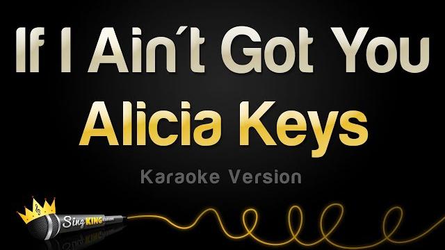 Alicia keys - if i ain't got you (karaoke version) Alicia keys - if i ain't got you (karaoke version)