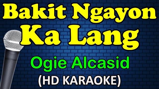 Bakit ngayon ka lang - ogie alcasid (hd karaoke) Bakit ngayon ka lang - ogie alcasid (hd karaoke)