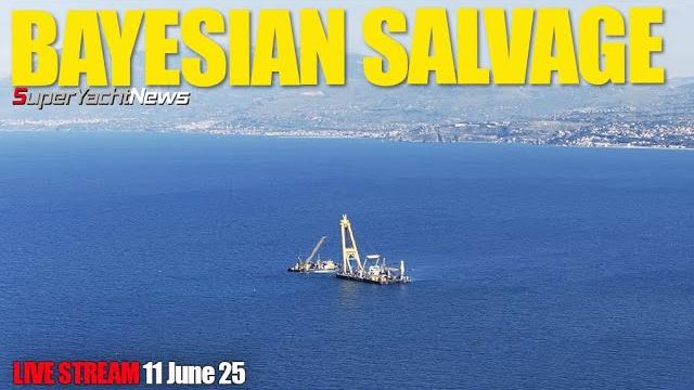 11 june 25, bayesian salvage live from sicily | the yacht report 11 june 25, bayesian salvage live from sicily | the yacht report
