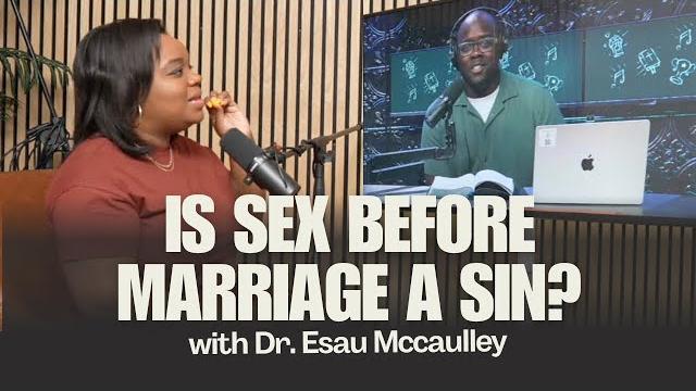 Is sex before marriage a sin? | dr. esau mccaulley Is sex before marriage a sin? | dr. esau mccaulley