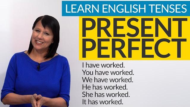 Learn english tenses: present perfect Learn english tenses: present perfect