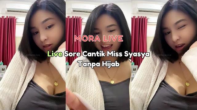 Live sore cantik miss syasya tanpa hijab Live sore cantik miss syasya tanpa hijab