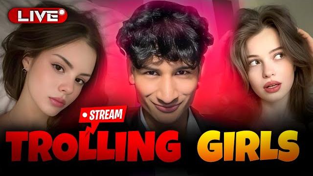 Live fun stream and trolling girls Live fun stream and trolling girls