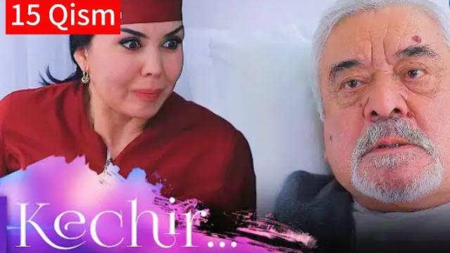 Kechir 15-qism | eshat reviews Kechir 15-qism | eshat reviews