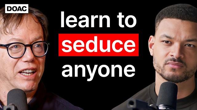 Robert greene: how to seduce anyone, build confidence & become powerful | e232 Robert greene: how to seduce anyone, build confidence & become powerful | e232
