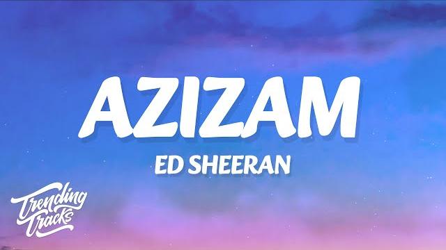 Ed sheeran - azizam (lyrics) Ed sheeran - azizam (lyrics)