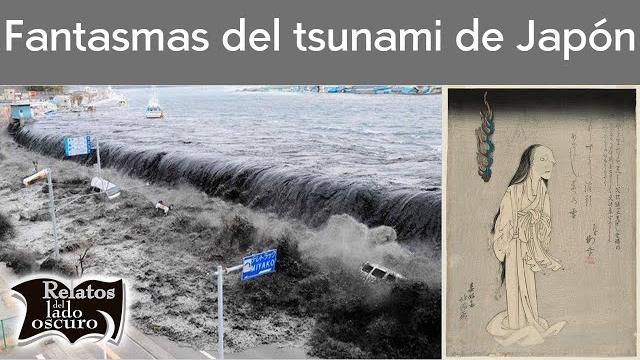 Fantasmas del tsunami de japón | relatos del lado oscuro Fantasmas del tsunami de japón | relatos del lado oscuro
