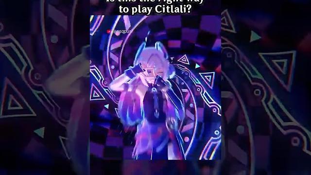 Is this the right way to play citlali? Is this the right way to play citlali?