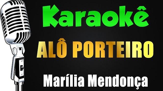 Karaokê - alô porteiro - marília mendonça Karaokê - alô porteiro - marília mendonça