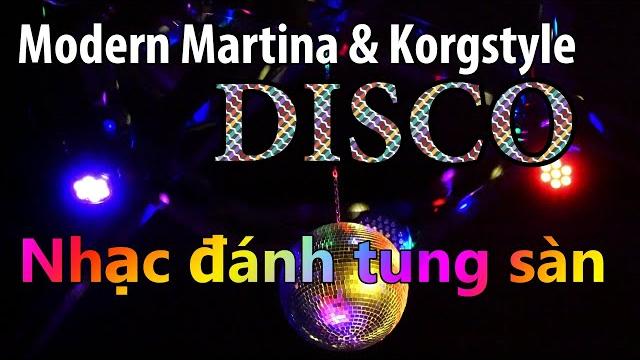 Modern martina & korgstyle (2020) nhạc vũ trường đánh tung sàn Modern martina & korgstyle (2020) nhạc vũ trường đánh tung sàn