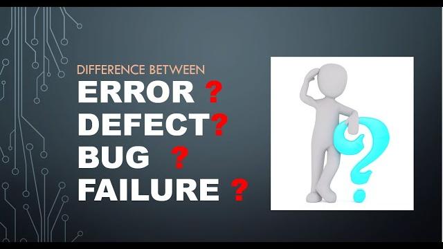 Bug|defect |error |failure| difference between error, defect, bug and failure | interview question Bug|defect |error |failure| difference between error, defect, bug and failure | interview question