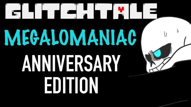 Glitchtale anniversary special (ost) - megalomaniac remastered Glitchtale anniversary special (ost) - megalomaniac remastered