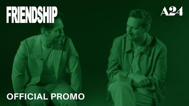 Friendship | official promo | a24 Friendship | official promo | a24