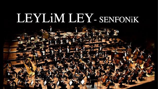 Leylim ley - senfonik Leylim ley - senfonik