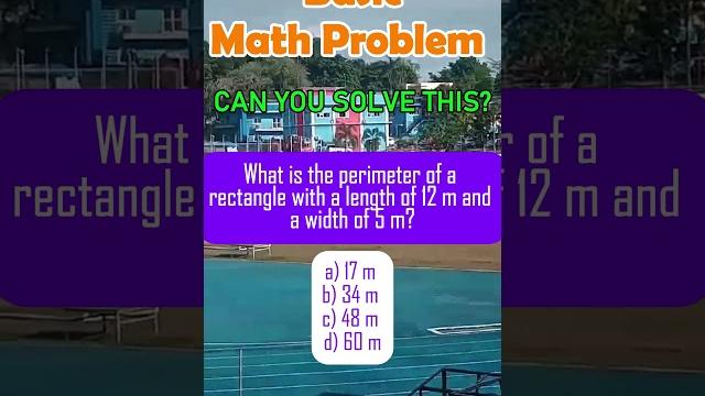 What is the perimeter of a rectangle with a length of 12 m and a width of 5 m? #mathtutor What is the perimeter of a rectangle with a length of 12 m and a width of 5 m? #mathtutor