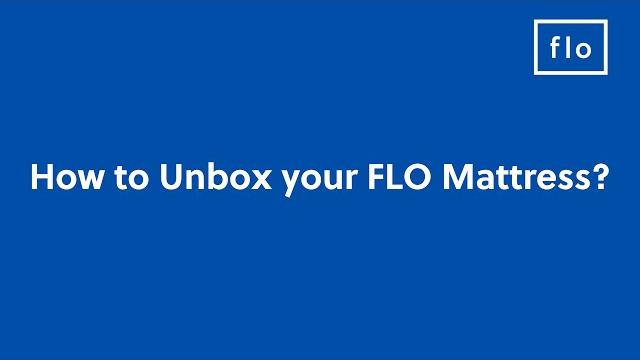 How to unbox your flo mattress? How to unbox your flo mattress?