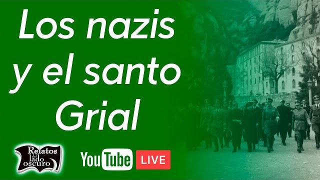 Nazis and the holly grail | relatos del lado oscuro Nazis and the holly grail | relatos del lado oscuro