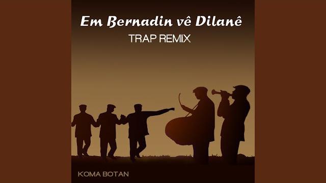 Em bernadin vê dîlanê (trap remix) Em bernadin vê dîlanê (trap remix)