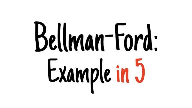 Bellman-ford in 5 minutes — step by step example Bellman-ford in 5 minutes — step by step example