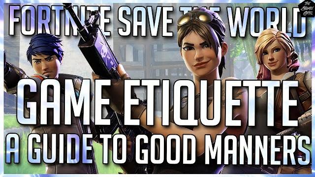 Fortnite stw: game etiquette guide | a beginners guide to having manners in save the world! Fortnite stw: game etiquette guide | a beginners guide to having manners in save the world!