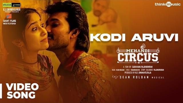 Mehandi circus | kodi aruvi video song | sean roldan | ranga, shweta tripathi | saravana rajendran Mehandi circus | kodi aruvi video song | sean roldan | ranga, shweta tripathi | saravana rajendran