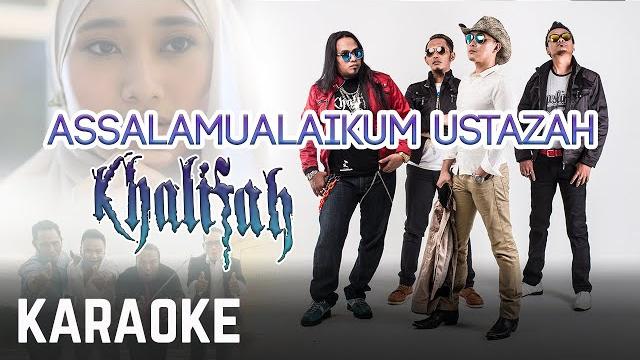 Khalifah - assalamualaikum ustazah karaoke official Khalifah - assalamualaikum ustazah karaoke official